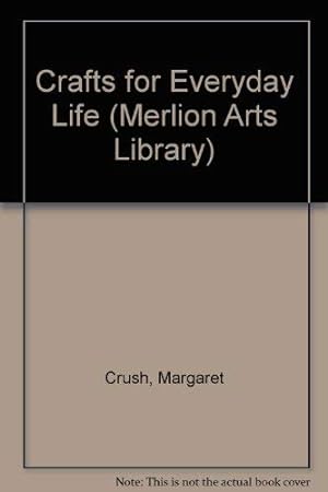 Imagen del vendedor de Crafts for Everyday Life (Merlion Arts Library S.) a la venta por WeBuyBooks