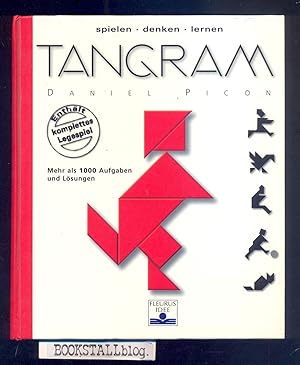Tangram : Spielen - denken - lernen. Mehr als 1000 Aufgaben und Losungen