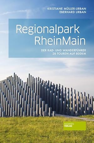 Bild des Verkufers fr Regionalpark RheinMain : Der Rad- und Wanderfhrer. 28 Touren auf 800 km zum Verkauf von AHA-BUCH GmbH