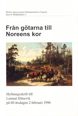 Imagen del vendedor de Frn gtarna till Noreens kor. Hyllningsskrift till Lennart Elmevik p 60-rs dagen 2 februari 1996. a la venta por Centralantikvariatet