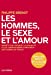 Image du vendeur pour Les hommes, le sexe et l'amour [FRENCH LANGUAGE - Soft Cover ] mis en vente par booksXpress