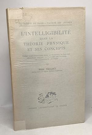 L'intelligibilité dans la théorie physique et ses concepts - université de Paris faculté des lettres
