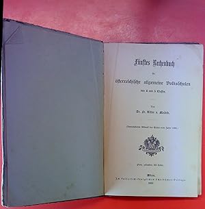 Bild des Verkufers fr Fnftes Rechenbuch fr sterreichische allgemeine Volksschulen und 4 und 5 Classen. Unvernderter Abdruck des Textes vom Jahre 1898. zum Verkauf von biblion2