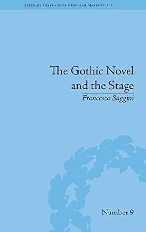 Image du vendeur pour The Gothic Novel and the Stage: Romantic Appropriations (Literary Texts and the Popular Marketplace) mis en vente par WeBuyBooks