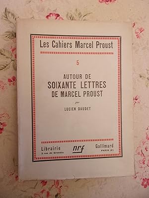 Autour de soixante lettres de Marcel Proust