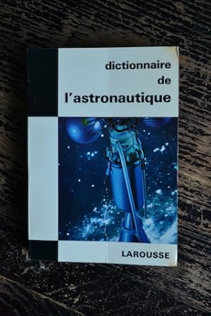Seller image for Dictionnaire de l'astronautique for sale by Un livre en poche