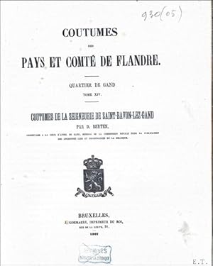 Bild des Verkufers fr Coutumes des pays et comt de Flandre. Quartier de Gand. Tome 14. Quartier de Gand. Tome XIV. Coutume de la Seigneurie de Saint-Bavon-Lez-Gand zum Verkauf von BOOKSELLER  -  ERIK TONEN  BOOKS