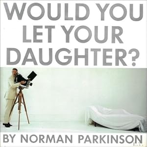 Seller image for Would You Let Your Daughter ? for sale by BOOKSELLER  -  ERIK TONEN  BOOKS