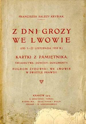 Immagine del venditore per Z dni grozy we Lwowie (od 1-22 listopada 1918 r.). Kartki z pamietnika, swiadectwa - dowody - dokumenty. Pogrom zydowski we Lwowie w swietle prawdy venduto da POLIART Beata Kalke