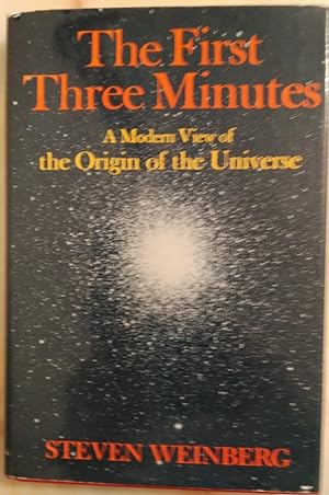 Imagen del vendedor de The First Three Minutes: A Modern View of the Origin of the Universe a la venta por Libreria Anticuaria Camino de Santiago