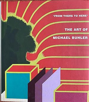 Seller image for From There to Here: The Art of Michael Buhler for sale by Bookworm