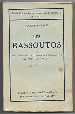 les BASSOUTOS ou 23 années d'études et d'observations au sud de l'Afrique