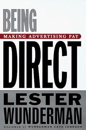 Bild des Verkufers fr Being Direct: Making Advertising Work zum Verkauf von WeBuyBooks