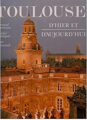 Seller image for Toulouse d'hier et d'aujourd'hui for sale by LibrairieLaLettre2