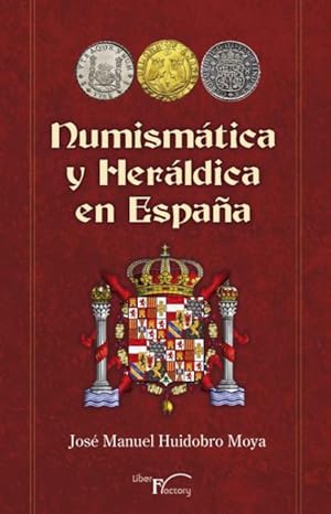 Imagen del vendedor de Numismtica y herldica en Espaa a la venta por Podibooks