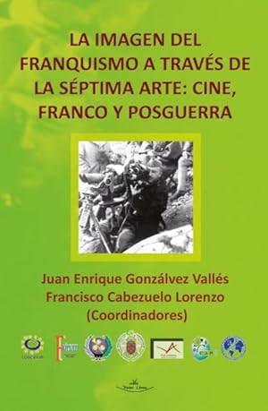 Seller image for La imagen del Franquismo a travs de la sptima arte: Cine, Franco y Posguerra for sale by Podibooks