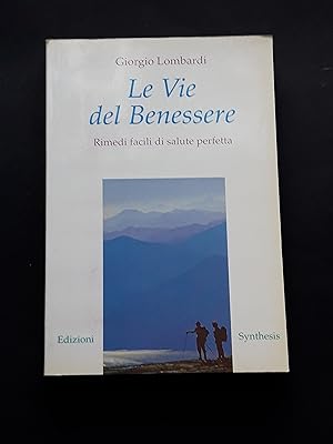 Lombardi Giorgio, Le Vie del Benessere, Edizioni Synthesis, 1999 - I