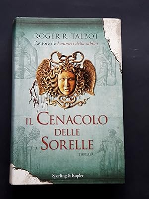 Seller image for Talbot Roger R., Il cenacolo delle sorelle, Sperling & Kupfer, 2010 - I for sale by Amarcord libri