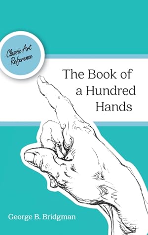 Image du vendeur pour The Book of a Hundred Hands (Dover Anatomy for Artists) mis en vente par Podibooks
