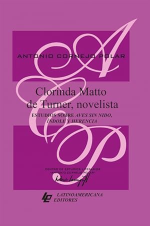 Seller image for Clorinda Matto de Turner, novelista. Estudios sobre Aves sin nido, ndole y Herencia for sale by Podibooks