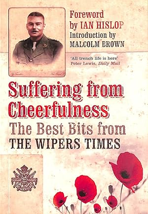 Seller image for Suffering from Cheerfulness. The Best Bits from The Wipers Times for sale by M Godding Books Ltd