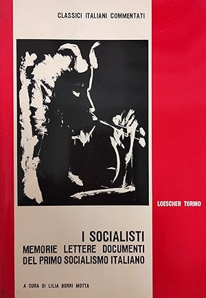 I SOCIALISTI. MEMORIE, LETTERE, DOCUMENTO DEL PRIMO SOCIALISMO ITALIANO