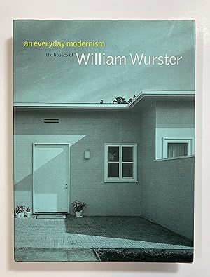 Seller image for An Everyday Modernism: The Houses of William Wurster for sale by Henry Pordes Books Ltd