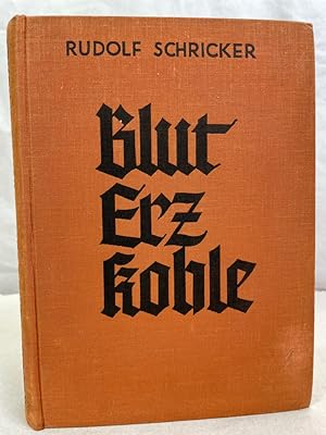 Imagen del vendedor de Blut, Erz, Kohle : Der Kampf um Oberschlesien. a la venta por Antiquariat Bler