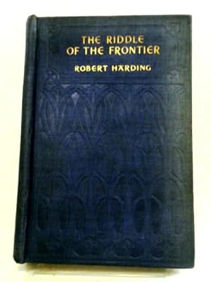 Bild des Verkufers fr The Riddle Of The Frontier zum Verkauf von World of Rare Books