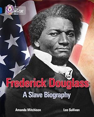 Image du vendeur pour Frederick Douglass: A Slave Biography: Band 16/Sapphire (Collins Big Cat) mis en vente par WeBuyBooks