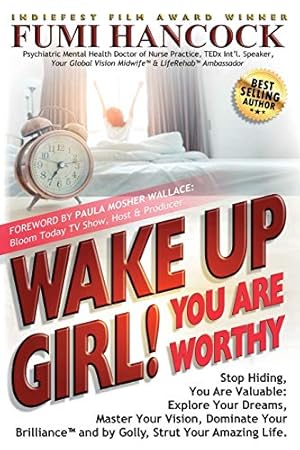 Seller image for Wake Up Girl, YOU ARE WORTHY: Stop Hiding, You Are Valuable: Explore Your Dreams, Master Your Vision, Dominate Your Brilliance? and by Golly, Strut Your Amazing Life. for sale by Redux Books