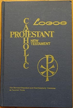 Logos Catholic-Protestant New Testament (The Revised Standard and Confraternity Versions in Paral...