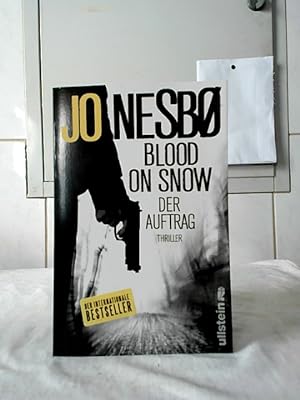 Blood On snow; Teil: Der Auftrag : Thriller. Aus dem Norwegischen von Günther Frauenlob.