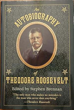 An Autobiography of Theodore Roosvelt
