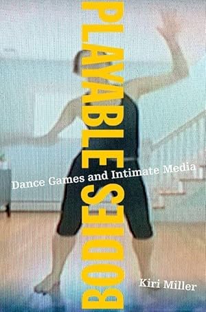 Seller image for Playable Bodies Dance Games and Intimate Media for sale by moluna