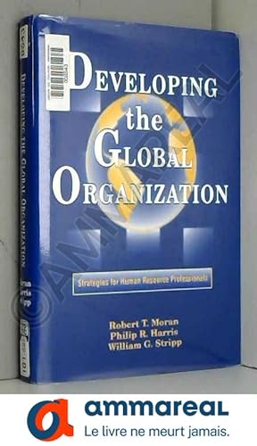 Imagen del vendedor de Developing the Global Organization: Strategies for Human Resource Professionals (Managing cultural differences) a la venta por Ammareal