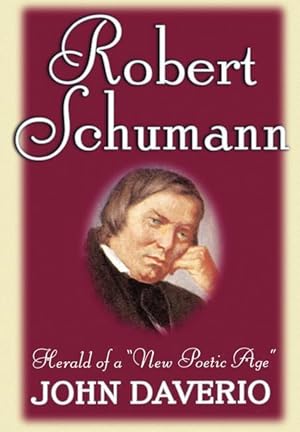 Bild des Verkufers fr Robert Schumann: Herald of a \ New Poetic Age\ zum Verkauf von moluna