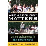 Seller image for Archaeology Matters: Action Archaeology in the Modern World for sale by eCampus