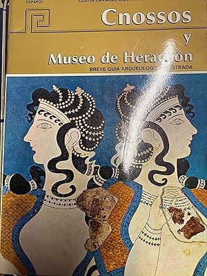 CNOSSOS Y MUSEO HERACLION. BREVE GUIA ARQUEOLOGICA ILUSTRADA.