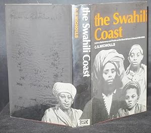 The Swahili Coast: Politics,Diplomacy and Trade on the East African Littoral 1798-1856