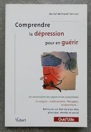 Seller image for Comprendre la dpression pour en gurir. for sale by Librairie les mains dans les poches