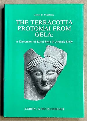 The Terracotta Protomai from Gela. A Discussion of Local Style in Archaic Sicily