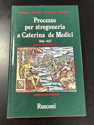Seller image for Farinelli e Paccagnini. Processo per stregoneria a Caterina de Medici 1616-1617. Rusconi 1989 - I. for sale by Amarcord libri