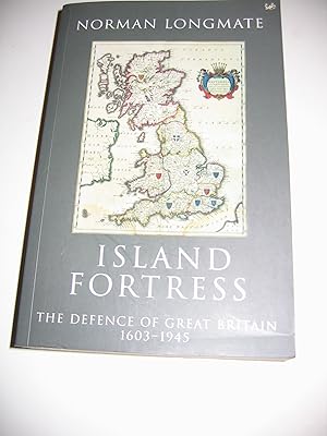 Seller image for Island Fortress/The Defence of Great Britain 1603-1945 for sale by Empire Books