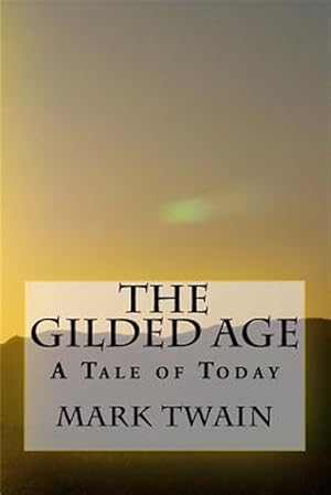 Imagen del vendedor de Gilded Age : A Tale of Today a la venta por GreatBookPrices