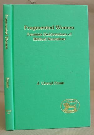 Bild des Verkufers fr Fragmented Women - Feminist (Sub)Versions Of Biblical Narratives zum Verkauf von Eastleach Books