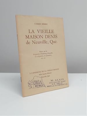 Seller image for La vieille maison Denis de Neuville, Qu.: notes sur la Seigneurie Dombourg-Neuville, ses seigneurs, ses pionniers, etc., etc. for sale by Jean-Claude Veilleux, Libraire