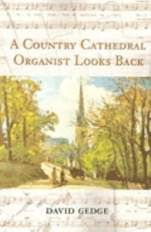 A Country Cathedral Organist Looks Back