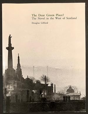 The Dear Green Place? The Novel in the West of Scotland
