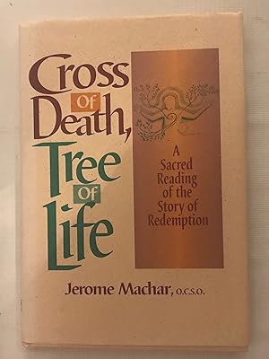 Bild des Verkufers fr Cross of Death, Tree of Life: A Sacred Reading of the Story of Redemption zum Verkauf von Beach Hut Books